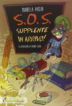 sos supplente in arrivo ediz illustrata