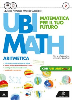 ubi math 2 arit.+geom.+ubi math piu matematica per il futuro