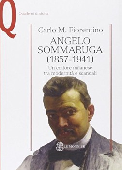 angelo sommaruga 1857-1941 un editore milanese