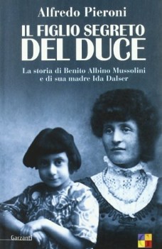 figlio segreto del duce la storia di benito albino mussolini e di sua madre ida