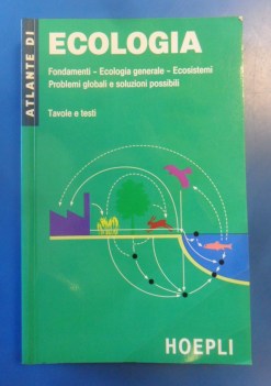 atlante di ecologia. fondamenti ecologia generale ecosistemi