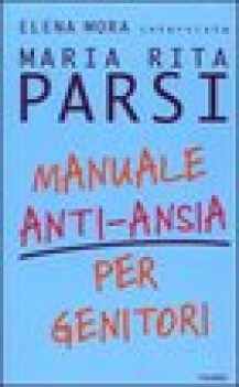 manuale anti - ansia per genitori