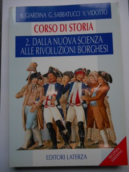 corso di storia 2 (2ediz.) dalla nuova scienza alle rivoluzioni borghesi fc