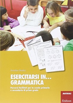 esercitarsi in grammatica percorsi facilitati per la scuola primaria e secondari