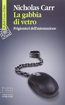 gabbia di vetro prigionieri dell\'automazione