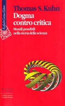 dogma contro critica mondi possibili nella storia della scienza