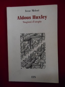 aldous huxley stagioni d\'utopia