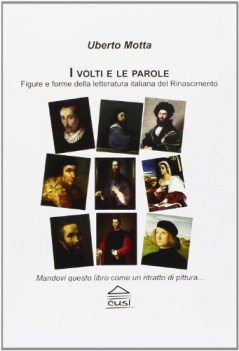 volti e le parole figure e forme della letteratura italiana del Rinascimento