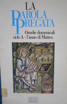 parola pregata omelie domenicali ciclo a l\'anno di matteo