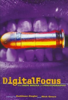 digital focus the new media of photography