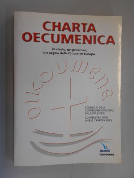 charta oecumenica un testo un processo un sogno delle chiese in europa