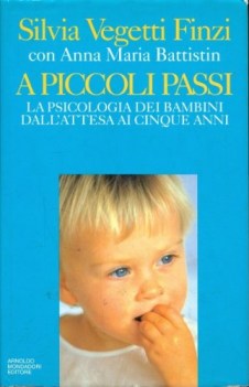 a piccoli passi la psicologia dei bambini dall\'attesa ai cinque anni