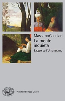 mente inquieta saggio sull\'umanesimo