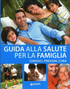 guida alla salute della famiglia conosci previeni cura