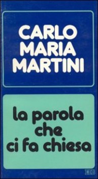 parola che ci fa chiesa lettere e discorsi alla diocesi nellanno