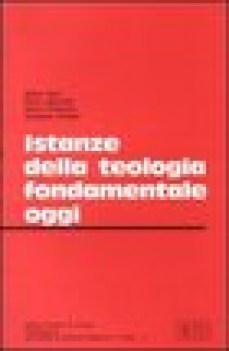 istanze della teologia fondamentale oggi