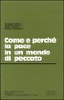 come e perche\' la pace in un mondo di peccato