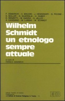 wilhelm schmidt un etnologo sempre attuale