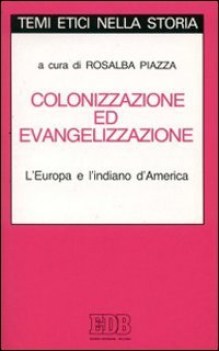 colonizzazione ed evangelizzazione l\'europa e l\'indiano d\'america