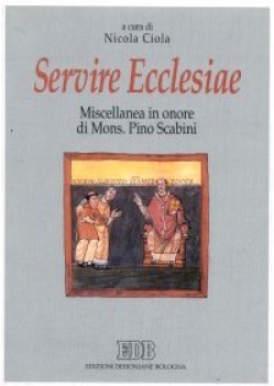 servire ecclesiae miscellanea in onore di mons pino scabini