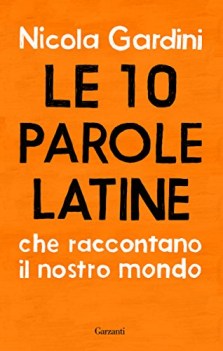 10 parole latine che raccontano il nostro mondo