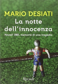 notte dell\'innocenza heysel 1985 memorie di una tragedia