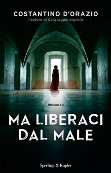 ma liberaci dal male