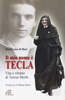 mio nome e tecla vita e ritratto di teresa merlo