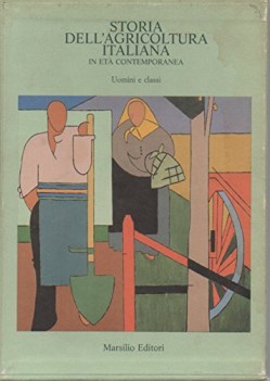 storia dell\'agricoltura italiana in eta contemporanea vol  2