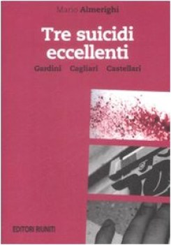 tre suicidi eccellenti gardini cagliari castellari