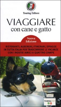 viaggiare con cane e gatto ristoranti alberghi itinerari spiagge i