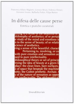 in difesa delle cause perse estetica e pratiche curatoriali