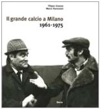 grande calcio a milano 1961 1975