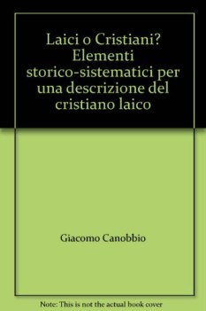 laici o cristiani elementi storicosistematici per una descrizione de