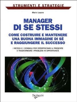 manager di se stessi come costruire e mantenere una buona immagine di