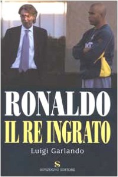 ronaldo il re ingrato