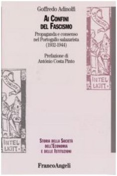 ai confini del fascismo propaganda e consenso nel portogallo salazari