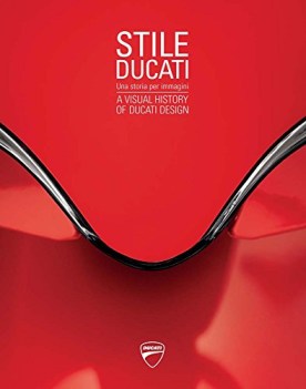 stile ducati una storia per immagini a visual history of ducati