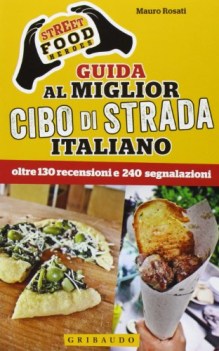 street food heroes guida al miglior cibo di strada italiano oltre 13