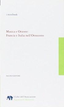 musica e oriente francia e italia nell\'ottocento