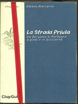 strada priula da bergamo a morbegno a piedi e in bicicletta