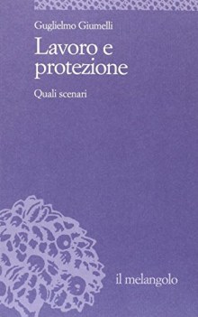 lavoro e protezione quali scenari