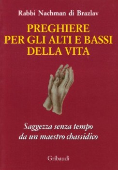 preghiere per gli alti e bassi della vita saggezza senza tempo da un