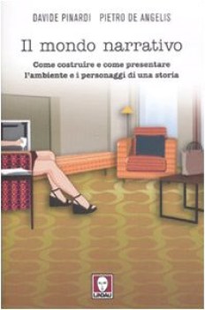 mondo narrativo come costruire e come presentare l\'ambiente e i personaggi