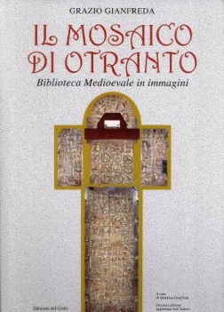 mosaico di otranto biblioteca medioevale in immagini