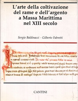 arte della coltivazione del rame e dell\'argento a massa marittima nel XIII