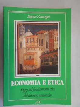 economia e etica saggi sul fondamento etico del discorso economico