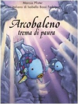 arcobaleno trema di paura ediz illustrata