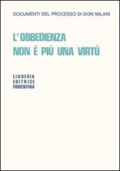 obbedienza non  piu una virtu documenti del processo di don milani