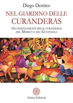 nel giardino delle curanderas gli insegnamenti delle curanderas del m